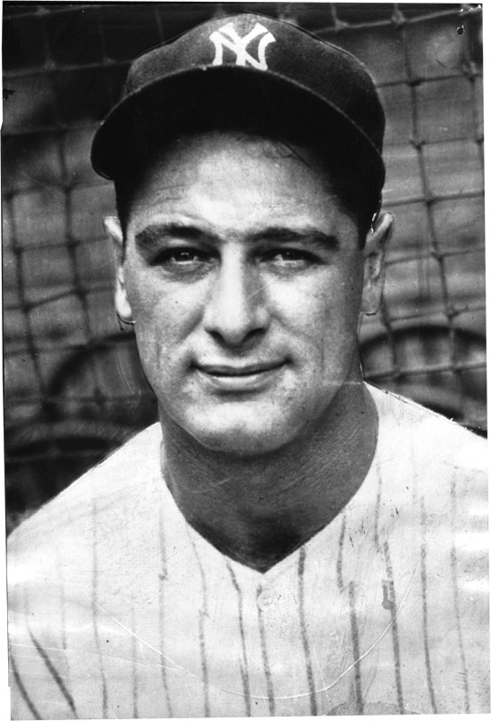 - Lou Gehrig