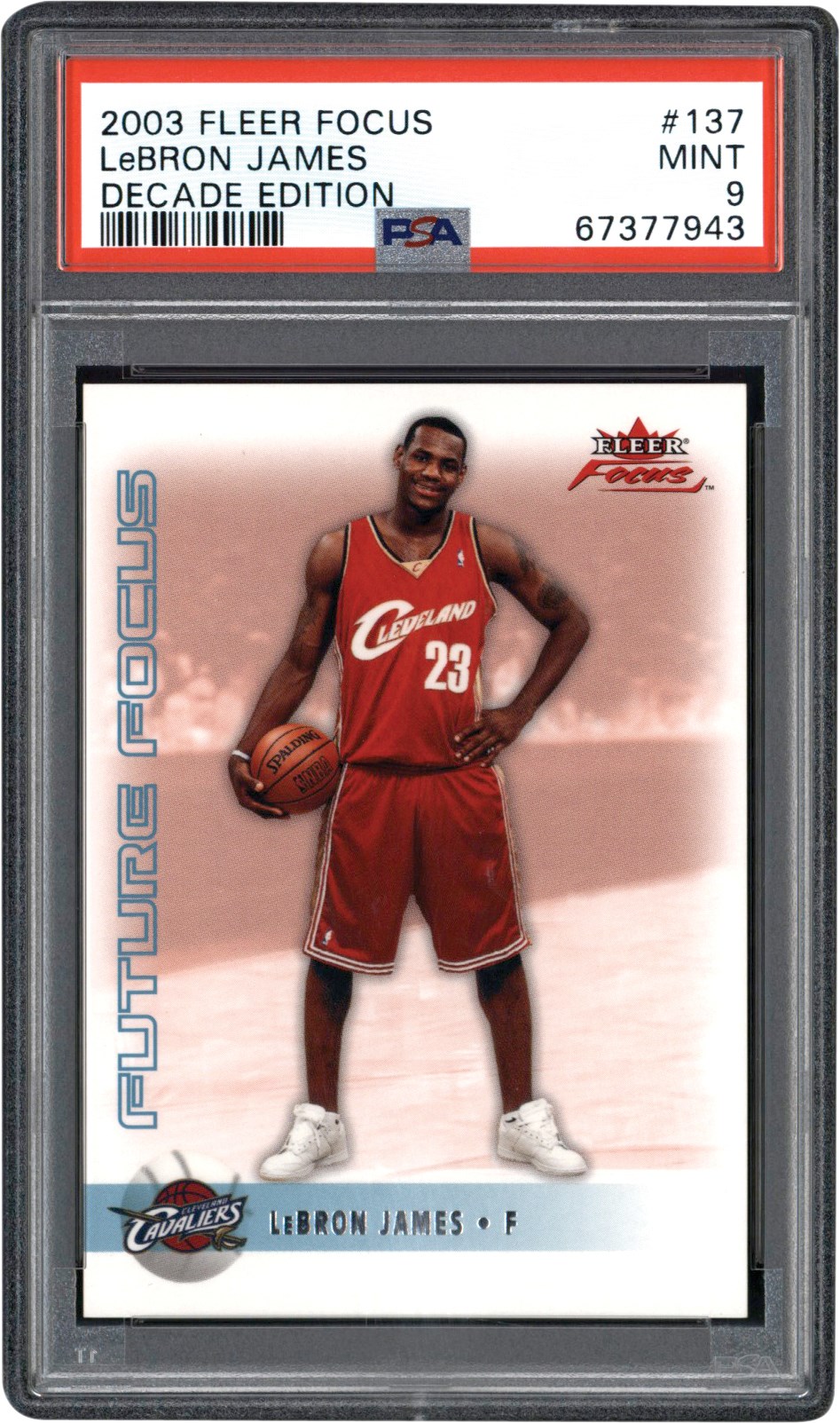 - Rare 2003 Fleer Focus Basketball Decade Edition #137 LeBron James Rookie Card #9/10 PSA MINT 9 (Pop 2 Highest Graded)