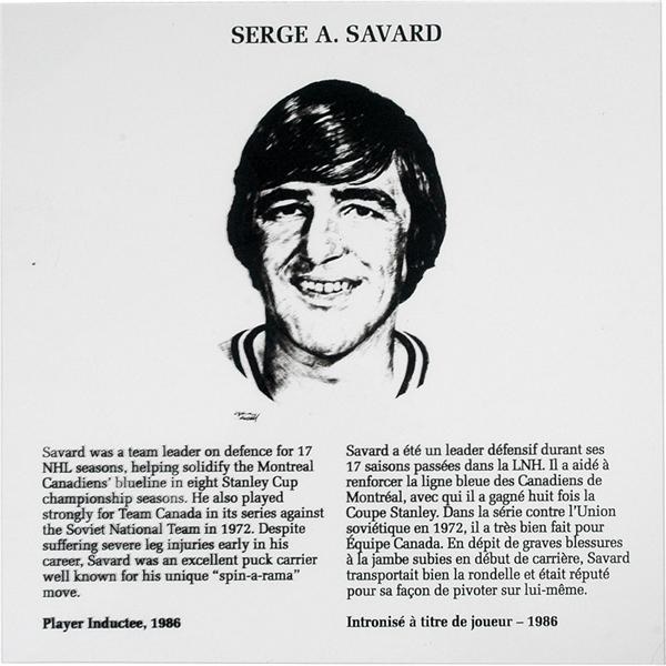 - Serge Savard Hockey Hall of Fame Plaque