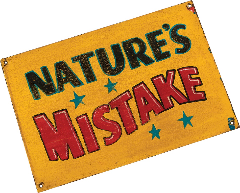 - "Natures Mistake" Carnival Freak Sign