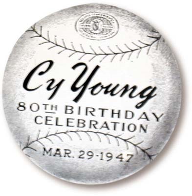 Cy Young - 1947 Cy Young Eightieth Birthday Celebration Pin