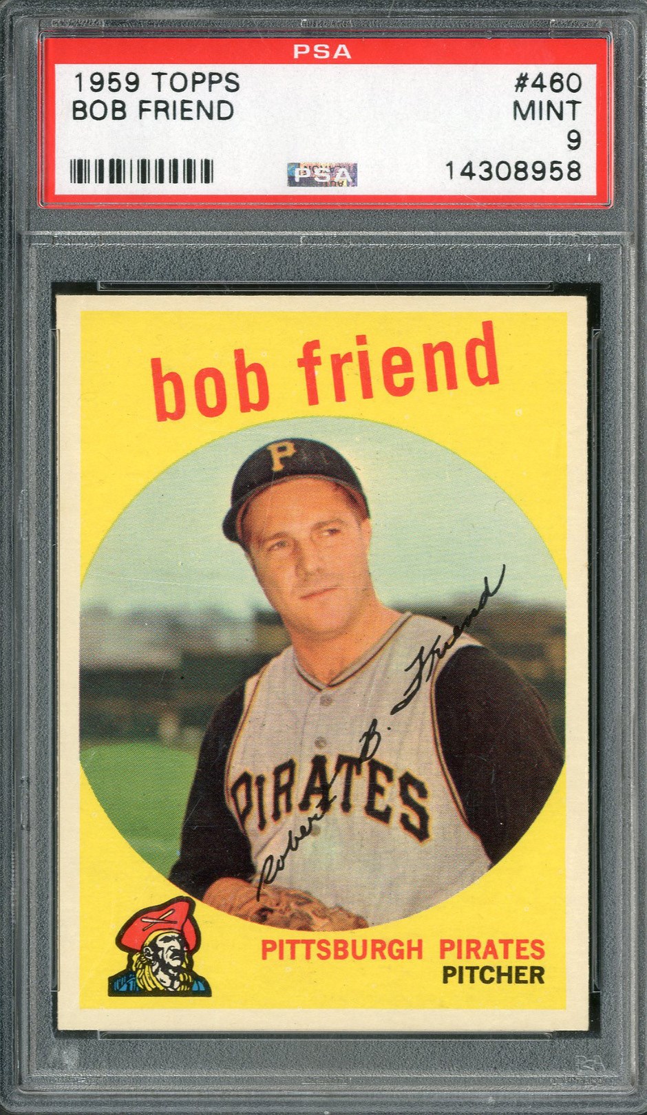 - 1959 Topps #460 Bob Friend PSA MINT 9