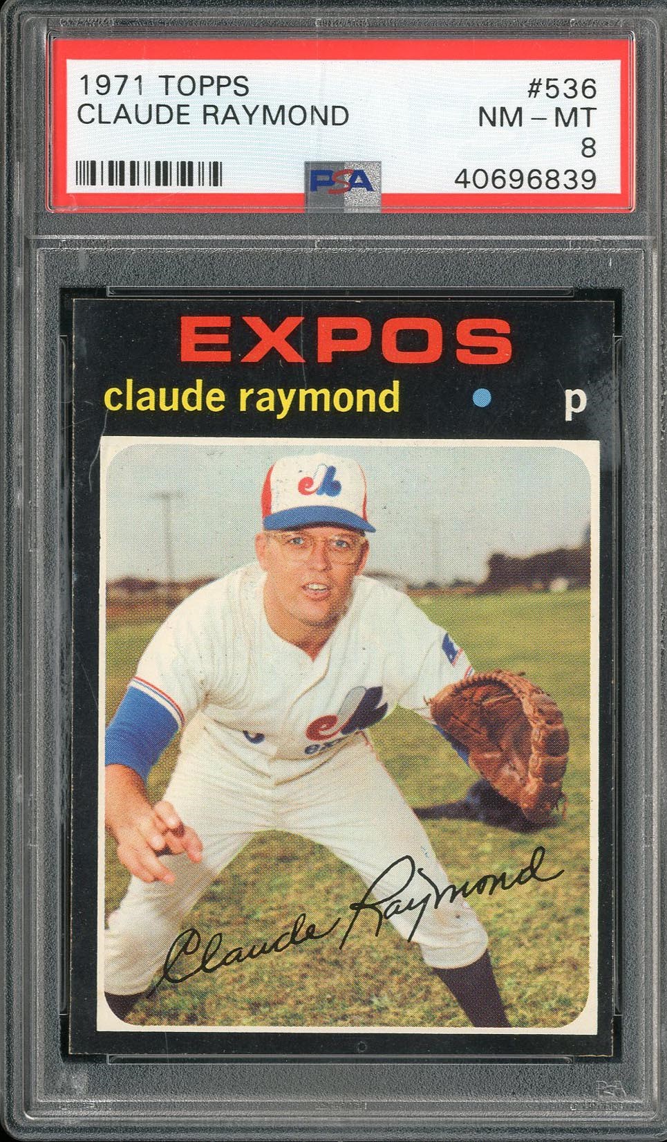 - 1971 Topps #536 Claude Raymond - PSA NM-MT 8