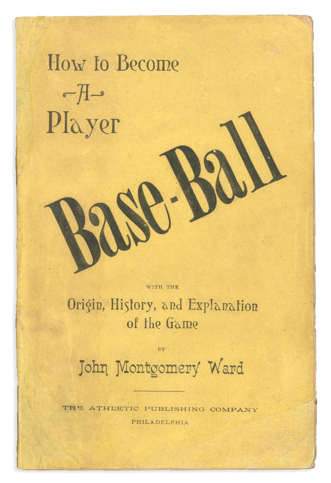 Early Baseball - 1888 "How to Become a Player" by John Montgomery Ward
